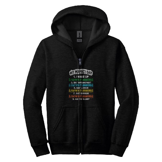Perfect Day Wake Up Play With Labradoodle Go To Sleep Zip Hoodies