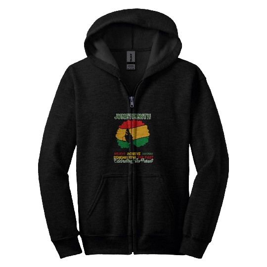 Juneteenth Is My Independence Day believe achieve succeed 1 Zip Hoodies