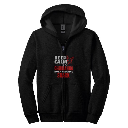 Keep Calm Its A Chihuahua Not A Shark Funny Chihuahua Dog Zip Hoodies