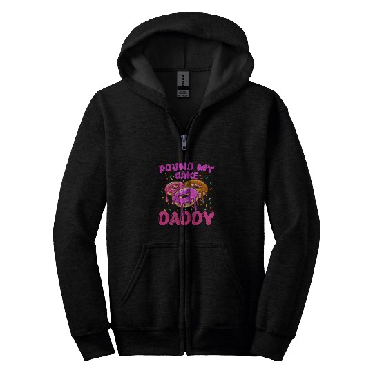 Pound My Cake Daddy Funny Adult Pastry Chef Cooking Design Zip Hoodies