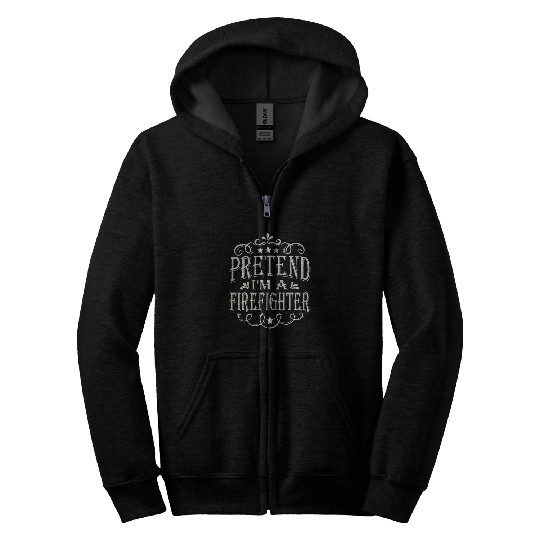 Pretend Im A Firefighter Lazy Easy Costume Halloween Zip Hoodies