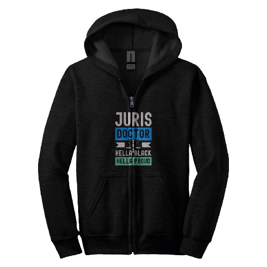 Juris Doctor Jurisprudence Doctoral Law Attorney Lawyer 22 Zip Hoodies