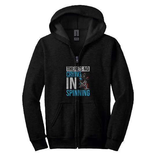 Theres No Crying In Spinning Indoor Cycling Bike Spin Class 1 Zip Hoodies