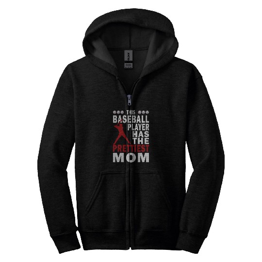 This Baseball Player Has The Prettiest Mom Funny Baseball Zip Hoodies