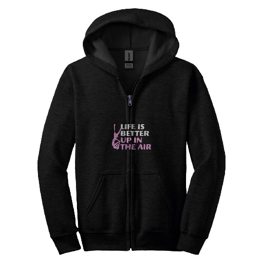 Life Is Better Up In The Air Aerial Yoga Dance Zip Hoodies