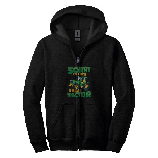 Kids Tractor Funny Toddler Farm Sorry IM Late I Saw A Tractor Zip Hoodies