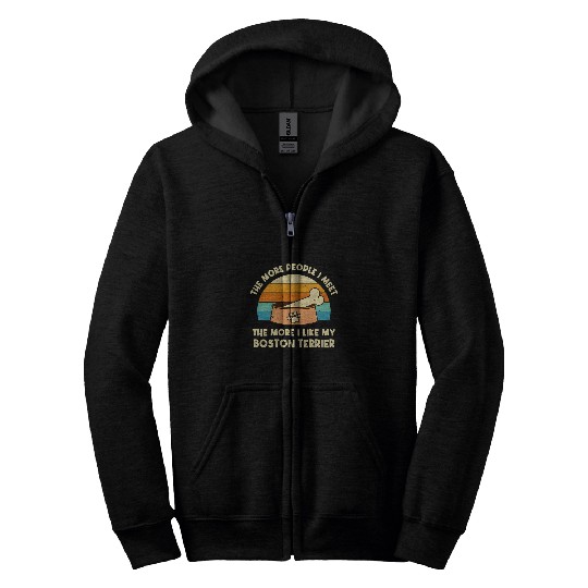 The More People I Meet Boston Terrier Dog Lover Boston Bull Zip Hoodies