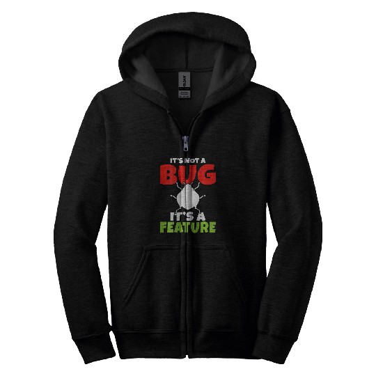 Backprint Its not a bug its a feature IT Student Zip Hoodies