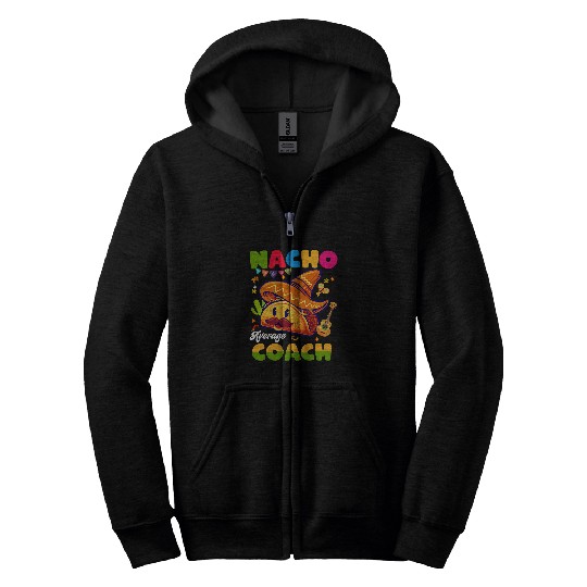 Nacho Average Coachs Mexican Trainer Instructor Cinco De Mayo Zip Hoodies
