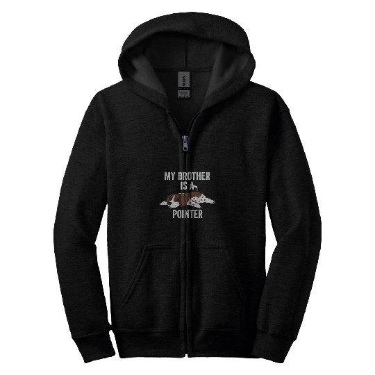 My Brother Is A German Shorthaired Pointer Dog Zip Hoodies