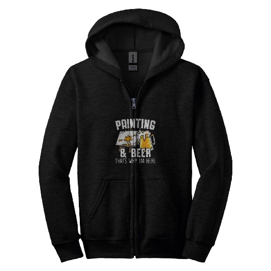 Mens Painting Beer Thats Why Im Here Artist Zip Hoodies