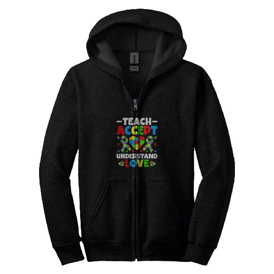 Teach Accept Understand Love SPED Teacher Autism Awareness Zip Hoodies