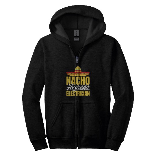 Nacho Average Electrician Mexican Party Cinco De Mayo Zip Hoodies
