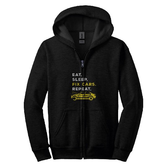 Eat Sleep Fix Carss Repeat Car Mechanic Automobile Expert Zip Hoodies