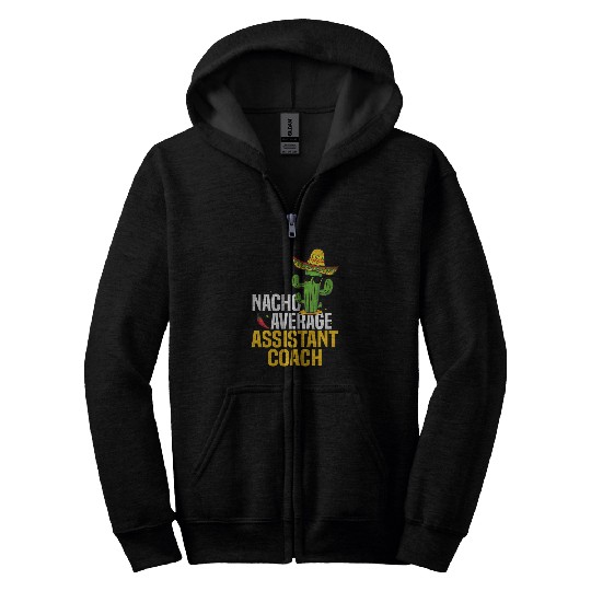 Nacho Average Assistant Coachs Cinco De Mayo Mexican Fiesta Zip Hoodies