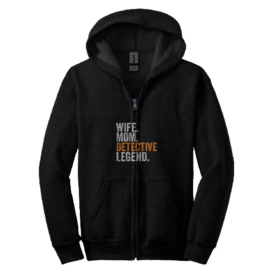Wife Mom Detective Legend Funny Occupation Office Womens Zip Hoodies