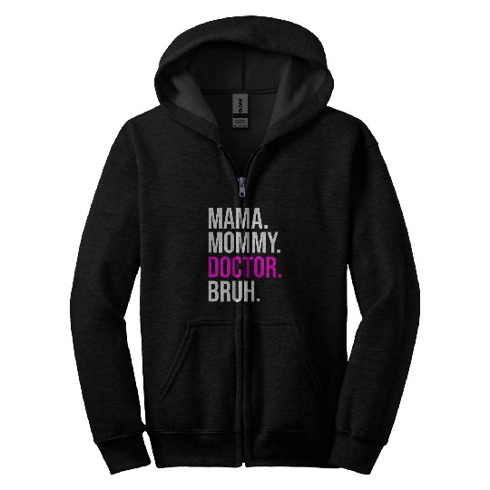 Womens Mama Mommy Doctor Bruh Funny Mom Mothers Day Zip Hoodies