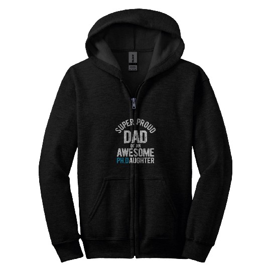 Mens Super Proud Dad Of An Awesome PhD 1 Zip Hoodies