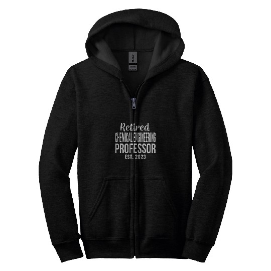 Retired chemicals Engineering Professor Retirement Zip Hoodies