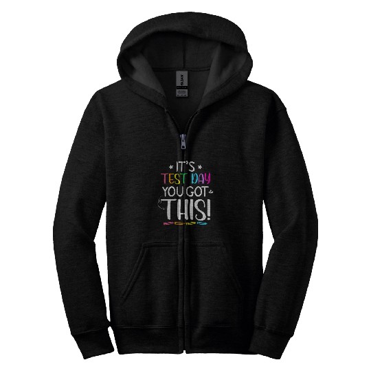 Funny Testing Day Its Test Day Teacher Student Testing Zip Hoodies