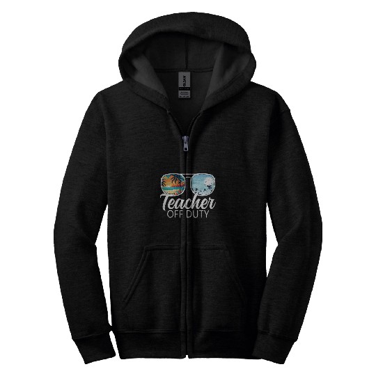 Teacher Off Duty Sunglasses Last Day Of School Teacher 1 Zip Hoodies