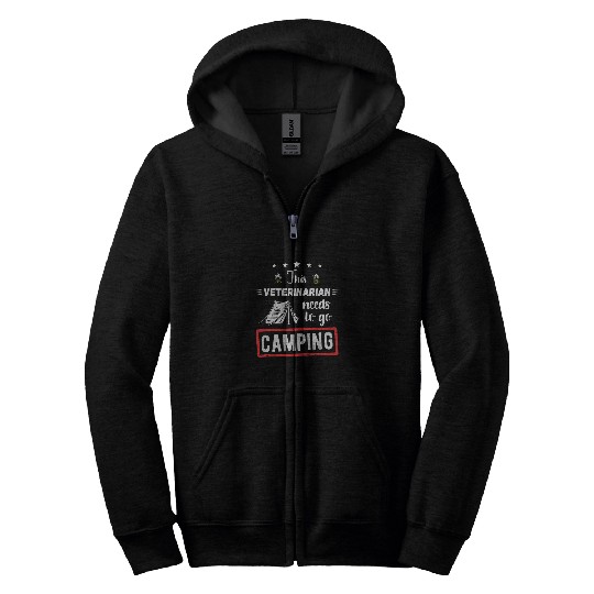 This Veterinarian Needs To Go Camping Funny Hiking Lover Zip Hoodies