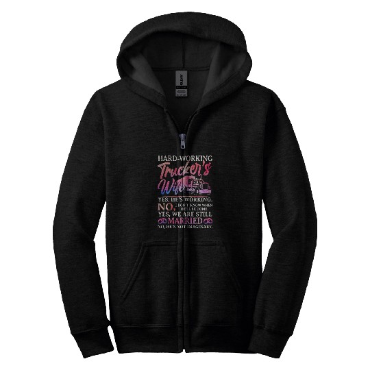 hardworking truckers wife yes hes working trucker lover Zip Hoodies