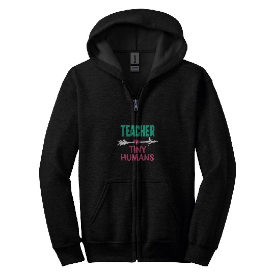 Teacher of Tiny Humans Teacher Appreciation Day Student Gift 3 Zip Hoodies