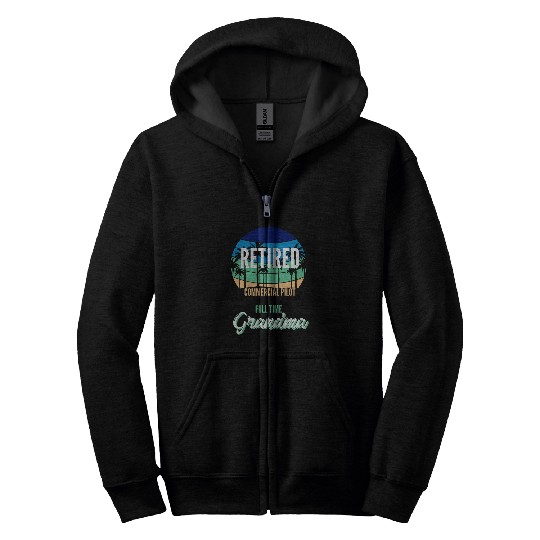 Retired Commercial Pilot Full Time Grandma Grandmother Zip Hoodies