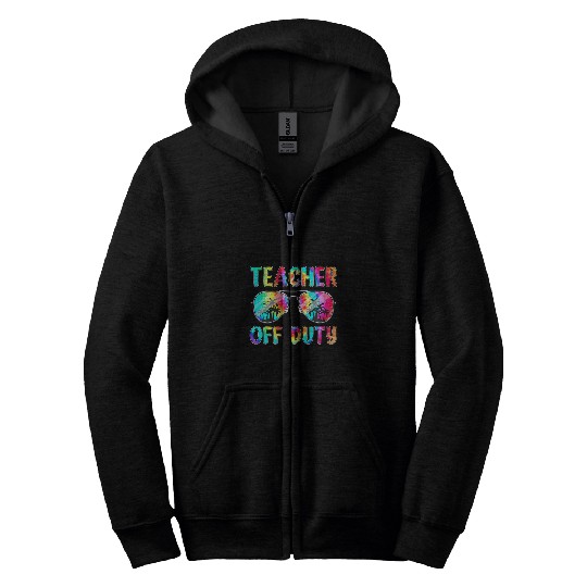 Tie Dye Teacher Off Duty Last Day Of School Teacher Summer Zip Hoodies