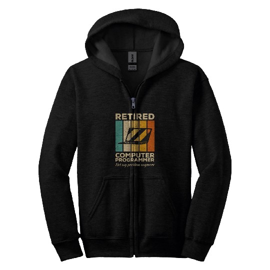 Retired Computer Programmer Not My Problem Anymore Coding 1 Zip Hoodies