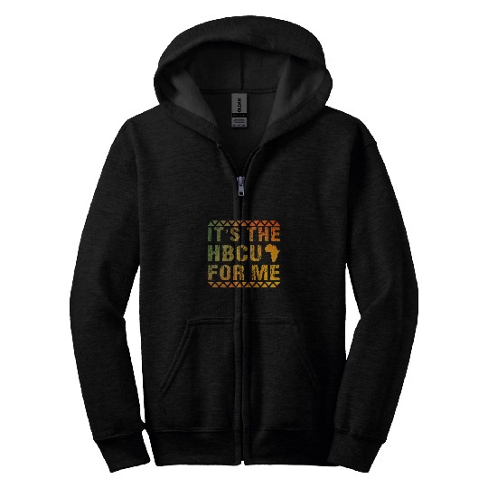 Its The HBCU For Me HBCU Alumni Afro for HBCU Student Grad 3 Zip Hoodies