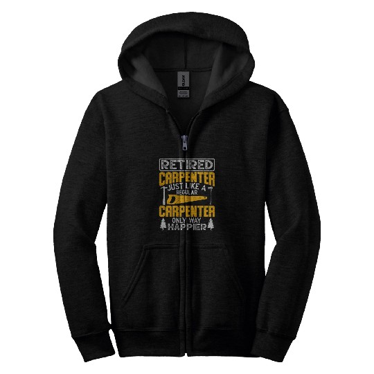Retired Carpenter Woodworker Retirement Zip Hoodies