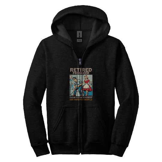 Retired Producer Under New Management See Wife For Details Zip Hoodies
