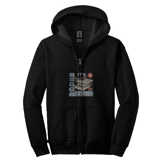Its A Good Day To Read A Book Reading Books Lovers Zip Hoodies