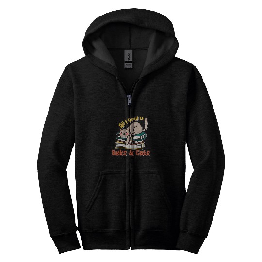 All I Need Is Books And Cats Funny Book Lover Cat Lover Zip Hoodies