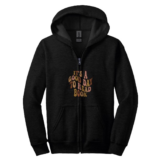 Its A Good Day To Read A Book Readers Book Club Zip Hoodies