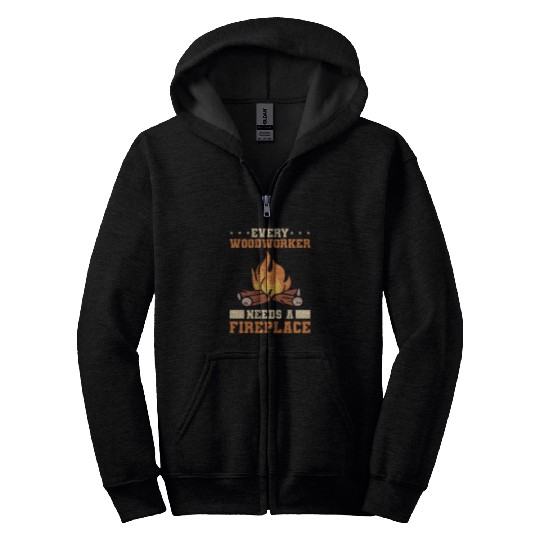 Every Woodworker Needs A Fireplace Woodworking Zip Hoodies