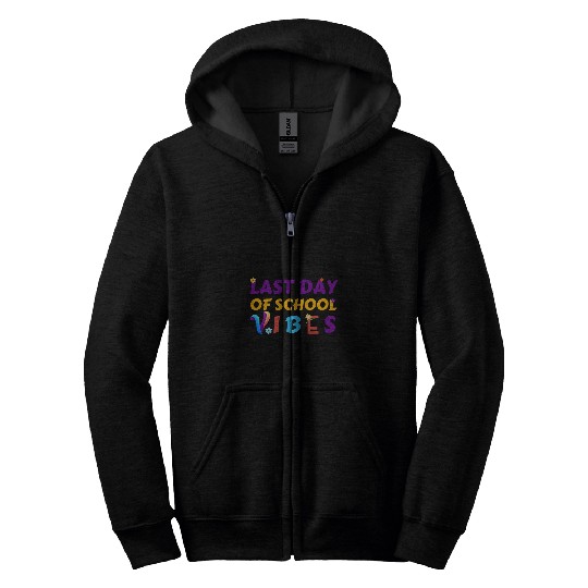 Last day of school vibes Summer BreaK teacher Zip Hoodies