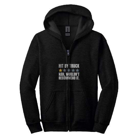 Hit By Truck Funny Truck Crash Recovery And Trucker Zip Hoodies