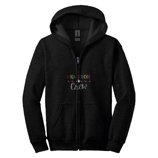 High School Teacher Crew Funny First Day Of School Gifts Zip Hoodies