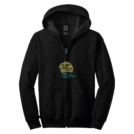 My Beta Does Computer Things Programmer 1 Zip Hoodies