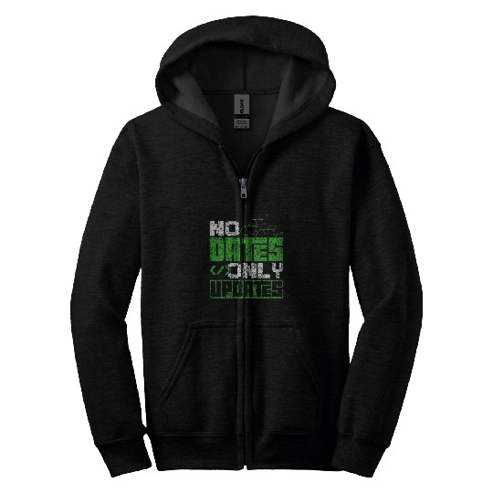 No Dates Only Updates Programmer Code Sayings Coder Coding Zip Hoodies