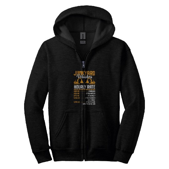 Scrapyard Junkyard Worker hourly rate Junkyard Worker Zip Hoodies