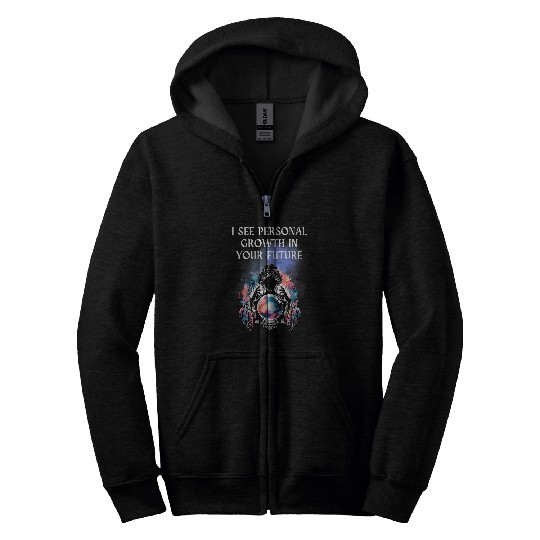 I See Personal Growth in Your Future Gypsy Fortune Teller Zip Hoodies