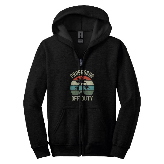 Professor Off Duty Retired Professor Retirement Spring Break Zip Hoodies