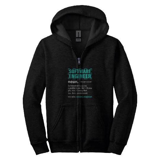 Software Engineer Someone Who Solves A Problem You Didnt Zip Hoodies