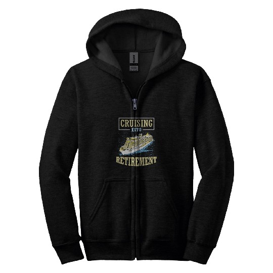 Funny Cruising Into Retirement Cruise Lover Cruise Trip 5 Zip Hoodies