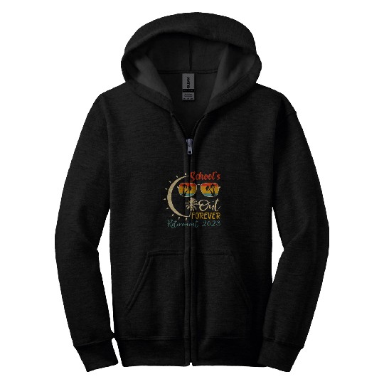 Schools is Out Forever Teacher Retirement Zip Hoodies