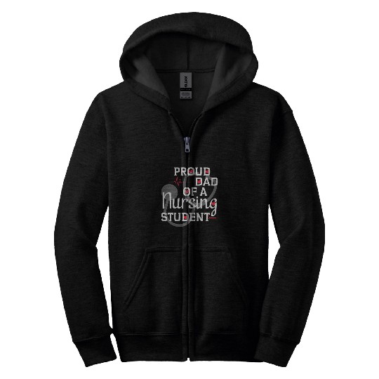Proud Dad of A Nursing Student Future nurses Daughter Daddy Zip Hoodies